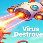 Virus Destroyer – Game Bắn Súng Tiêu Diệt Virus Hấp Dẫn
